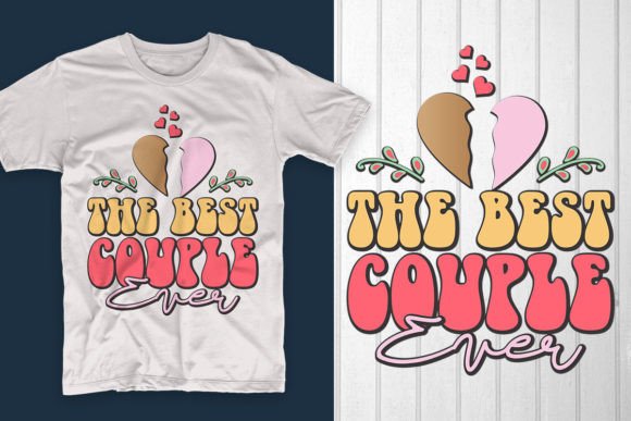 A Review of The Best Couple Ever Valentine’s Design for T-Shirts