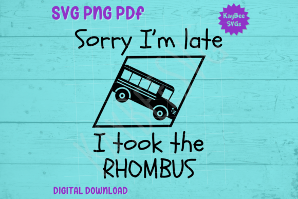Crafting with the Sorry I’m Late, I Took the Rhombus SVG Design