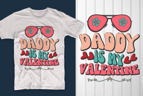 Daddy is My Valentine: A Graphic Asset for Craft and T-Shirt Designs