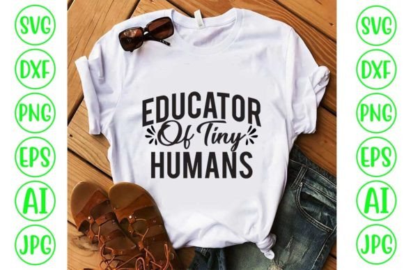 Educator of Tiny Humans SVG Design for T-Shirt Graphics