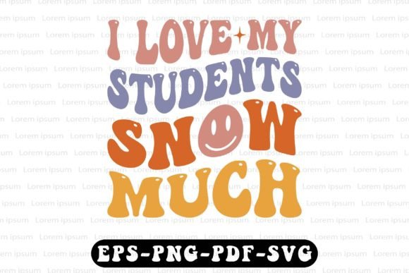 I Love My Students Snow Much: Graphics & T-Shirt Designs Review