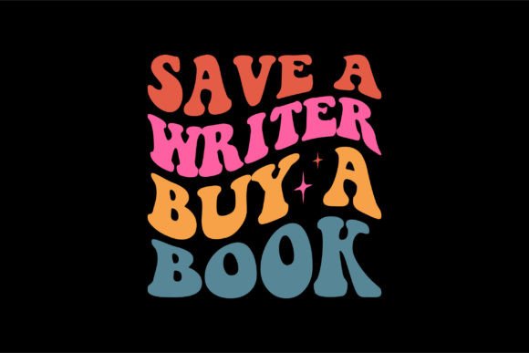 Save a Writer Buy a Book Graphics for T-Shirt Designs & Branding